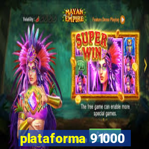 plataforma 91000